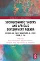 Socioeconomic Shocks and Africa’s Development Agenda: Lessons and Policy Directions in a Post-COVID-19 Era