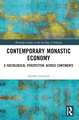 Contemporary Monastic Economy: A Sociological Perspective Across Continents