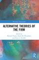 Alternative Theories of the Firm