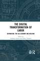 The Digital Transformation of Labor: Automation, the Gig Economy and Welfare