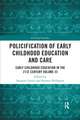 Policification of Early Childhood Education and Care: Early Childhood Education in the 21st Century Vol III