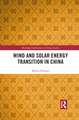 Wind and Solar Energy Transition in China