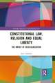 Constitutional Law, Religion and Equal Liberty: The Impact of Desecularization