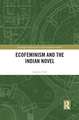 Ecofeminism and the Indian Novel