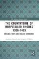 The Countryside Of Hospitaller Rhodes 1306-1423: Original Texts And English Summaries