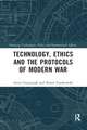 Technology, Ethics and the Protocols of Modern War