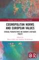 Cosmopolitan Norms and European Values: Ethical Perspectives on Europe's Refugee Policy