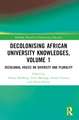 Decolonising African University Knowledges, Volume 1: Voices on Diversity and Plurality