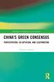 China's Green Consensus: Participation, Co-optation, and Legitimation