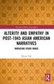 Alterity and Empathy in Post-1945 Asian American Narratives: Narrating Other Minds