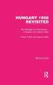 Hungary 1956 Revisited: The Message of a Revolution – A Quarter of a Century After