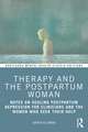 Therapy and the Postpartum Woman: Notes on Healing Postpartum Depression for Clinicians and the Women Who Seek their Help