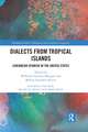 Dialects from Tropical Islands: Caribbean Spanish in the United States