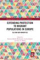 Extending Protection to Migrant Populations in Europe: Old and New Minorities