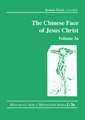 The Chinese Face of Jesus Christ: Volume 3a