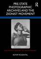 Pre-State Photographic Archives and the Zionist Movement