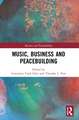 Music, Business and Peacebuilding