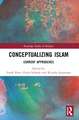 Conceptualizing Islam: Current Approaches