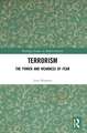 Terrorism: The Power and Weakness of Fear