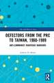 Defectors from the PRC to Taiwan, 1960-1989: The Anti-Communist Righteous Warriors