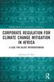 Corporate Regulation for Climate Change Mitigation in Africa: A Case for Dilute Interventionism