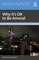 Why It's OK to Be Amoral