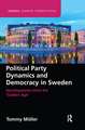 Political Party Dynamics and Democracy in Sweden:: Developments since the ‘Golden Age’