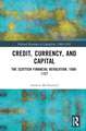 Credit, Currency, and Capital: The Scottish Financial Revolution, 1690-1727