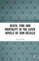 Death, Time and Mortality in the Later Novels of Don DeLillo