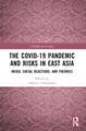 The COVID-19 Pandemic and Risks in East Asia: Media, Social Reactions, and Theories