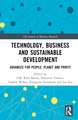 Technology, Business and Sustainable Development: Advances for People, Planet and Profit