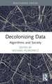 Decolonizing Data: Algorithms and Society