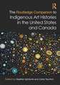 The Routledge Companion to Indigenous Art Histories in the United States and Canada