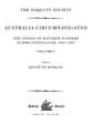 Australia Circumnavigated. The Voyage of Matthew Flinders in HMS Investigator, 1801-1803 / Volume I: The Voyage of Matthew Flinders in HMS Investigator, 1801-1803. Volume I