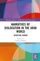 Narratives of Dislocation in the Arab World: Rewriting Ghurba