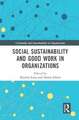 Social Sustainability and Good Work in Organizations