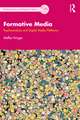 Formative Media: Psychoanalysis and Digital Media Platforms