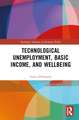 Technological Unemployment, Basic Income, and Well-being