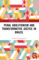 Penal Abolitionism and Transformative Justice in Brazil