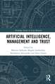 Artificial Intelligence, Management and Trust