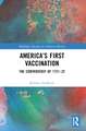 America’s First Vaccination: The Controversy of 1721-22