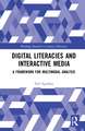 Digital Literacies and Interactive Media: A Framework for Multimodal Analysis