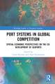 Port Systems in Global Competition: Spatial-Economic Perspectives on the Co-Development of Seaports