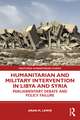 Humanitarian and Military Intervention in Libya and Syria: Parliamentary Debate and Policy Failure