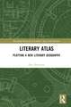 Literary Atlas: Plotting a New Literary Geography