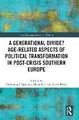 A Generational Divide? Age-related Aspects of Political Transformation in Post-crisis Southern Europe