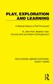 Play, Exploration and Learning: A Natural History of the Pre-school