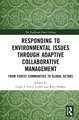 Responding to Environmental Issues through Adaptive Collaborative Management: From Forest Communities to Global Actors