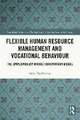 Flexible Human Resource Management and Vocational Behaviour: The Employability Market Orientation Model