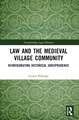 Law and the Medieval Village Community: Reinvigorating Historical Jurisprudence